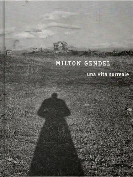 Milton Gendel – Una vita surreale - copertina