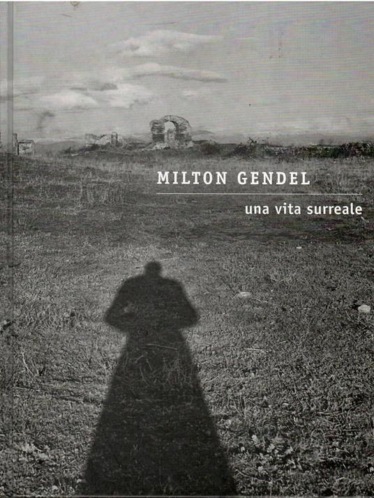 Milton Gendel – Una vita surreale - copertina