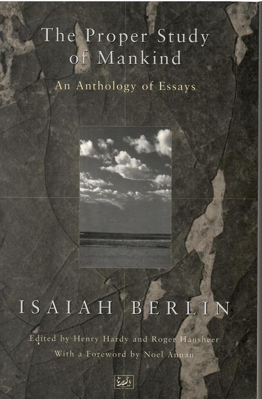 The Proper Study of Mankind: An Anthology of Essays - Isaiah Berlin - copertina