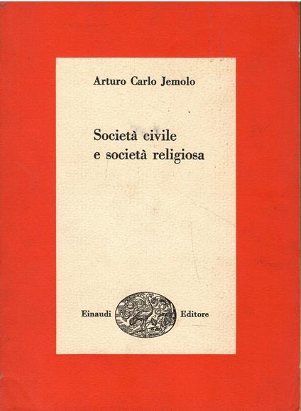 Società civile e società religiosa. 1955-1958 - Arturo Carlo Jemolo - copertina