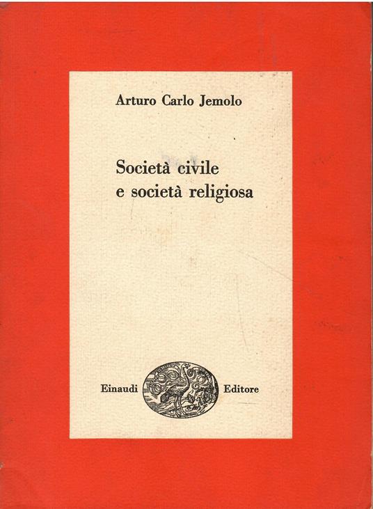Società civile e società religiosa. 1955-1958 - Arturo Carlo Jemolo - copertina