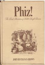 Phiz!: Book Illustrations of Hablot Knight Brown