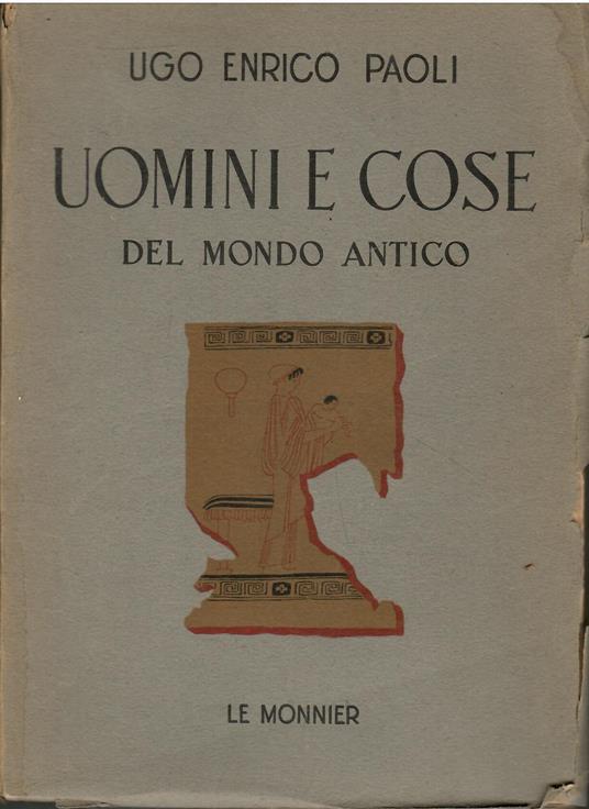 Uomini E Cose Del Mondo Antico - Ugo Enrico Paoli - copertina