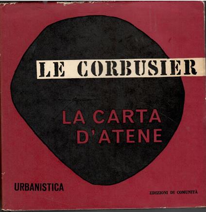 La carta d'Atene con un discorso preliminare di Jean Giraudoux - Le Corbusier - copertina