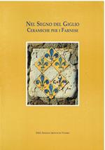 Nel segno del Giglio Ceramiche per i Farnese. Catalogo della mostra
