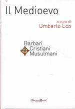 Il Medioevo. Barbari, cristiani, musulmani