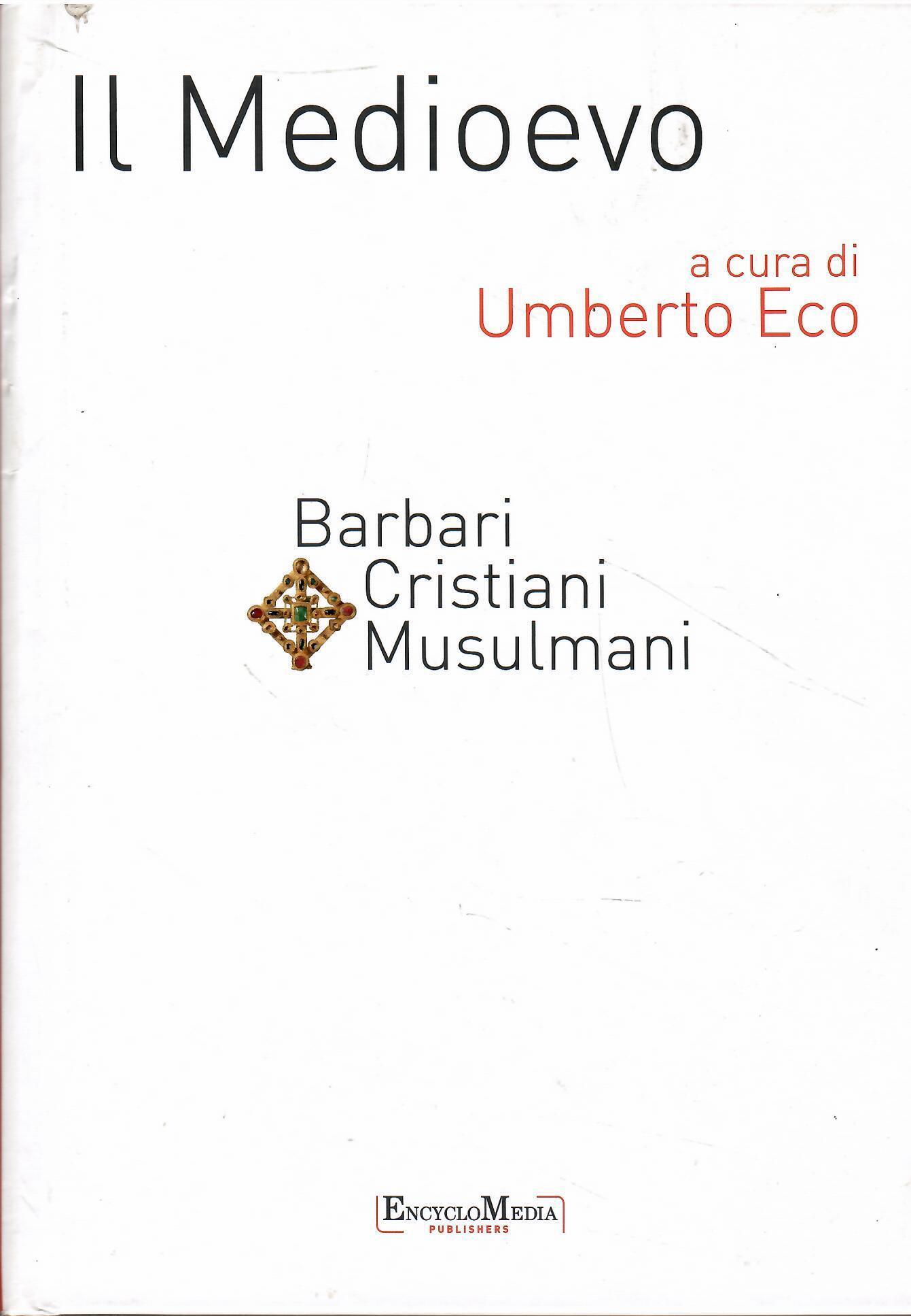 Il Medioevo. Barbari, cristiani, musulmani