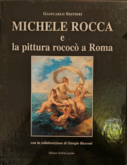 Michele Rocca e la pittura rococò a Roma - Giancarlo Sestieri - copertina