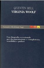 VIRGINIA WOOLF Una biografia eccezionale per documentazione e completezza sensibilità e pudore