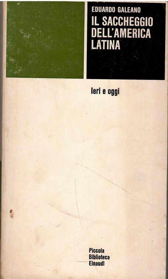 Il saccheggio dell'America latina. Ieri e oggi - Eduardo Galeano - copertina