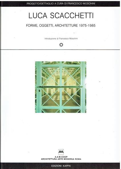 Luca Scacchetti. Forme, oggetti, architetture 1975-1985 - copertina