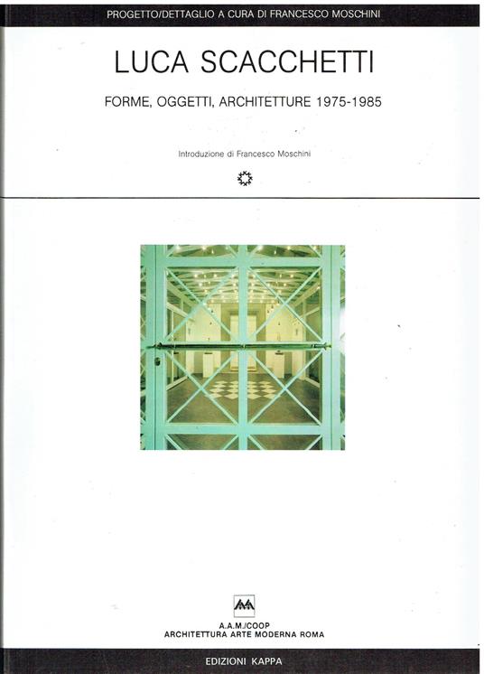 Luca Scacchetti. Forme, oggetti, architetture 1975-1985 - copertina