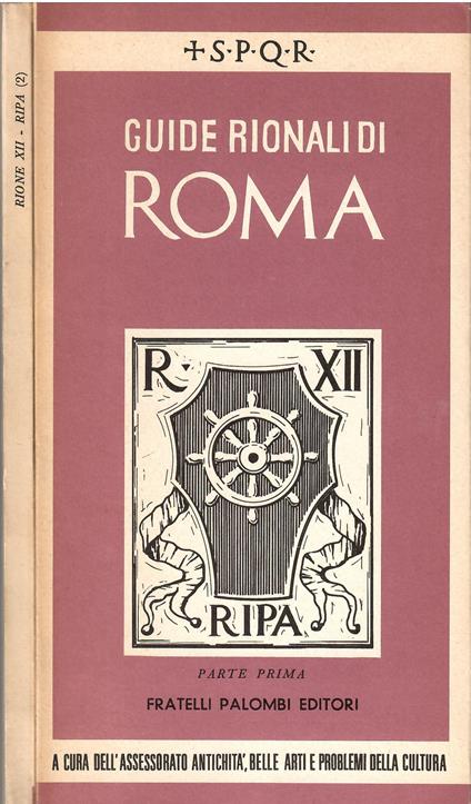 Guide rionali di Roma. Rione XII. Ripa parti I/II) - Daniela Gallavotti Cavallero - copertina