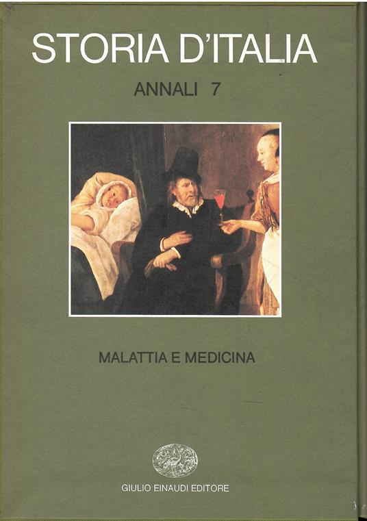 Storia d'Italia. Annali. Volume 7. Malattia e Medicina - Franco Della Peruta - copertina