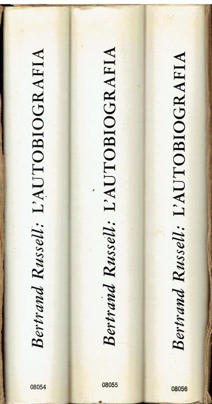 L' autobiografia di Bertrand Russell. Volume primo: 1872-1914 Dalla Regina Vittoria a Lenin. Volume secondo: 1914-1944 Da Freud a Einstein. Volume Terzo: 1944-1967 da Churchill a Mao Tse Tung - Bertrand Russell - copertina