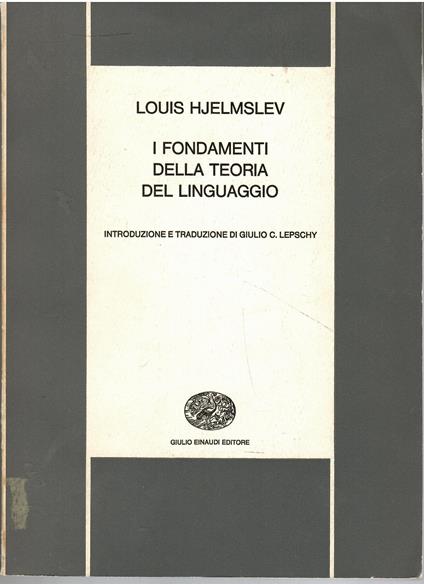 I fondamenti della teoria del linguaggio - Louis Hjelmslev - copertina