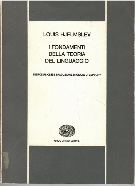 I fondamenti della teoria del linguaggio - Louis Hjelmslev - copertina