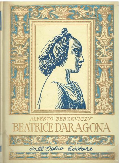 Beatrice d'Aragona - Alberto Berzeviczy - copertina