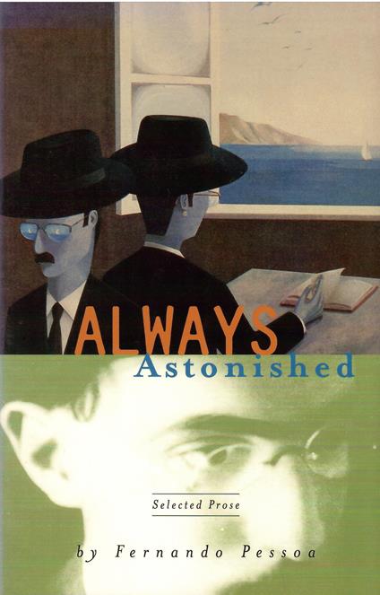 Always Astonished: Selected Prose - Fernando Pessoa - copertina