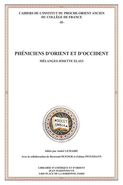 Phéniciens d'Orient et d'Occident: Mélanges Josette Elayi - André Lemaire - copertina
