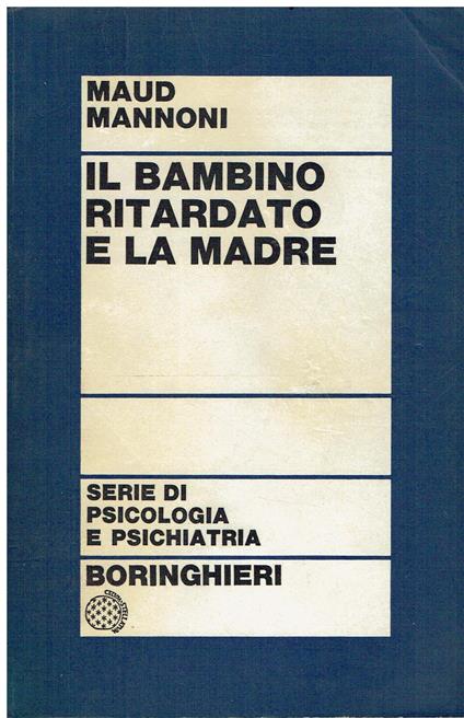 Il bambino ritardato e la madre - Maud Mannoni - copertina