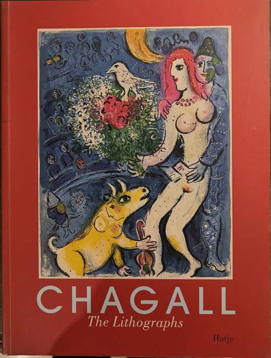 Marc Chagall: The Lithographs. La Collection Sorlier - copertina