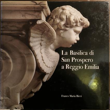 La Basilica di San Prospero a Reggio Emilia - Graziella Buccellati - copertina