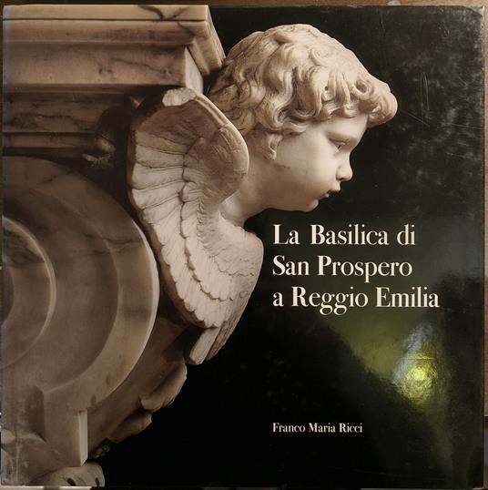 La Basilica di San Prospero a Reggio Emilia - Graziella Buccellati - copertina