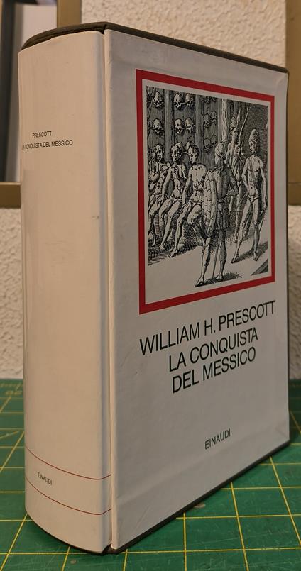 La conquista del Messico. Con un saggio introduttivo di William Charvat e Michael Kraus - William H. Prescott - copertina