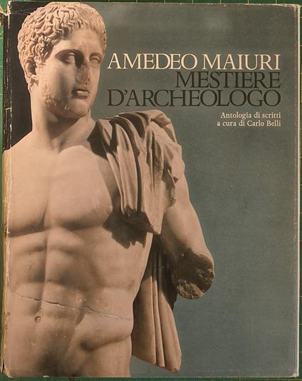 Mestiere d'archeologo - Amedeo Maiuri - copertina