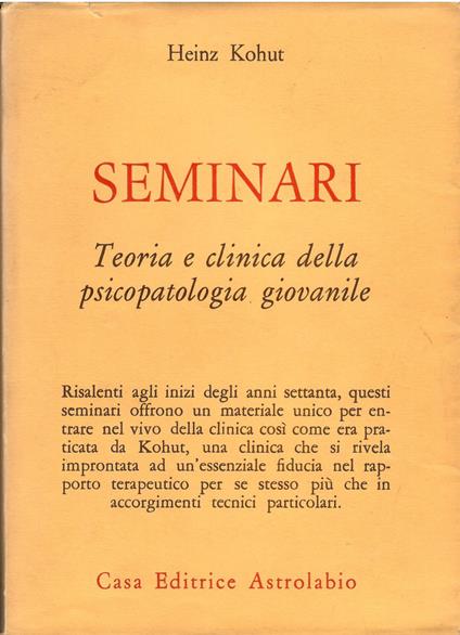 Seminari. Teoria e clinica della psicopatologia giovanile - Heinz Kohut - copertina