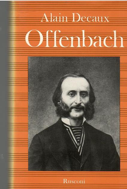 Offenbach Re del secondo Impero - Alain Decaux - copertina