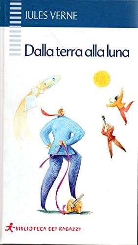 Dalla Terra Alla Luna (Biblioteca Dei Ragazzi N. 7) - copertina