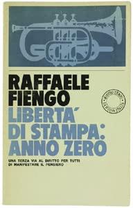 Libertà Di Stampa: Anno Zero. Una Terza Via Al Diritto Per Tutti Di Manifestare Il Pensiero - copertina