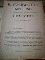 Il Poliglotta Moderno. Volume Primo. Per Imparare Senza Maestro La Lingua Francese