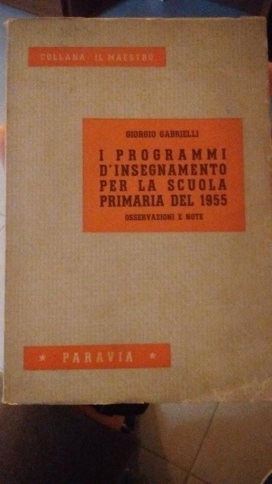 I programmi d"insegnamento per la scuola primaria del 1955 osservazioni e note - copertina