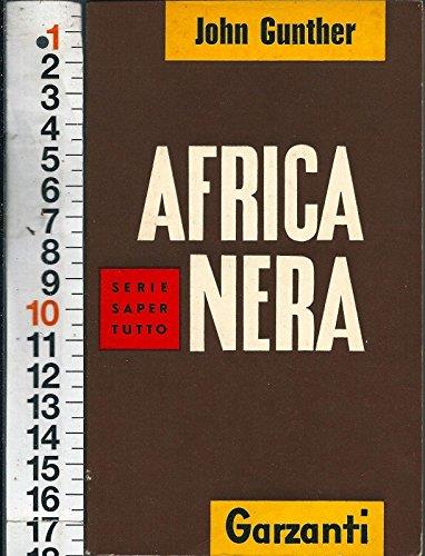 Tematiche Extraeuropee - Africa Nera - John Gunther - Garzanti N - copertina