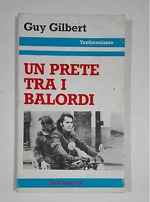 Guy Gilbert: Un prete tra i balordi Ed. Interlanguage A22 - copertina