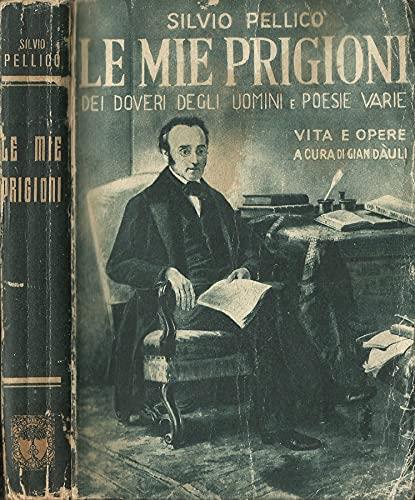 La Mie Prigioni-Dei Doveri Degli Uomini E Poesie Varie - copertina