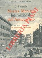 2a Biennale. Mostra Mercato Internazionale dell' Antiquariato. Palazzo Strozzi, 16 settembre - 16 ottobre 1961