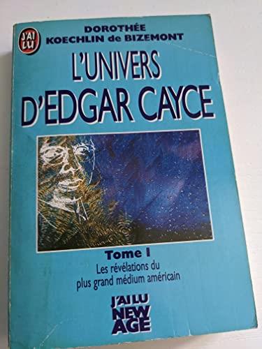 L' Univers d'Edgar Cayce Tome 1: Toutes les révélations du plus grand médium américain sur la réincarnation, l'histoire, la médecine, le futur, etc - copertina