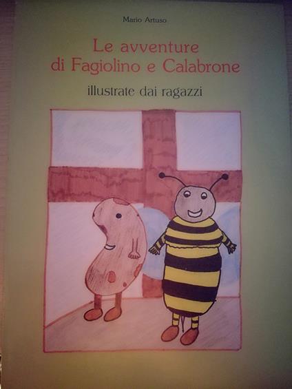 Le evventure di Fagiolino e Calabrone - Illustrate dai ragazzi - copertina