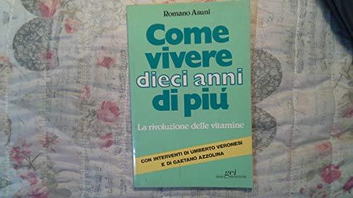 Come Vivere Dieci Anni Di Più - La Rivoluzione Delle Vitamine - copertina