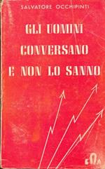 Gli uomini conversano e non lo sanno