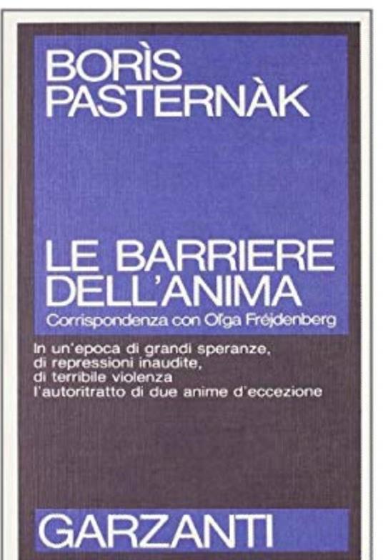 Le barriere dell'anima corrispodenza con olga frejdenberg in un'epoca di grandi speranze, di repressioni inaudite, di terribile violenza l'autoritratto di due anime d'eccezione - copertina
