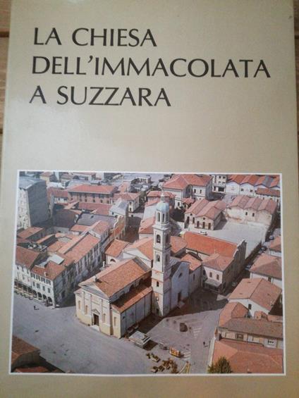 La Chiesa Dell'Immacolata A Suzzara - copertina
