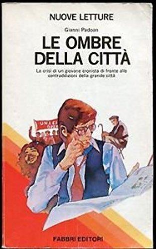 Le Ombre Della Citta" - La Crisi Di Un Giovane Cronista Di Fronte Alle Contraddizioni Della Grande Città 1980 - copertina