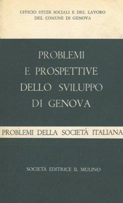 Problemi E Prospettive Dello Sviluppo Di Genova - copertina