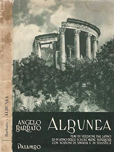 Albunea. Temi di versione dal latino ed in latino per le scuole medie superiori con nozioni di sintassi e stilistica - copertina
