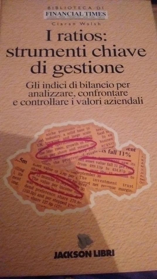 I ratios strumenti chiave di gestione gli indici di bilancio per analizzare, confrontare e controllare i valori aziendali - copertina